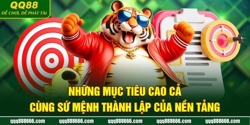 QQ88 | Trang Cá Cược Đẳng Cấp Của Liên Minh OKVIP T6/2025 8 Những mục tiêu cao cả cùng sứ mệnh thành lập của nền tảng